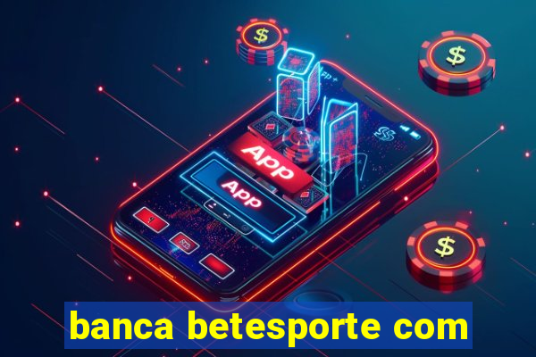 banca betesporte com